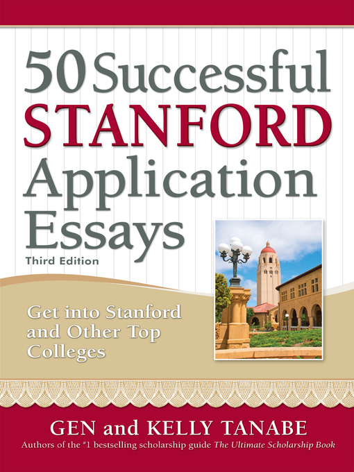 Title details for 50 Successful Stanford Application Essays by Gen Tanabe - Available